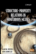 Structure-Property Relations in Nonferrous Metals
