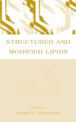 Structured and Modified Lipids - Gunstone, Frank D