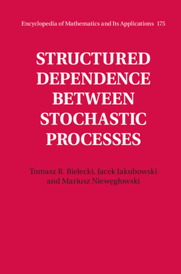 Structured Dependence between Stochastic Processes - Bielecki, Tomasz R., and Jakubowski, Jacek, and Nieweglowski, Mariusz