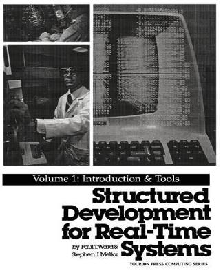 Structured Development for Real-Time Systems: Vol. I: Introduction and Tools - Ward, Paul