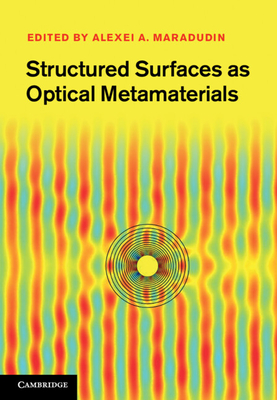 Structured Surfaces as Optical Metamaterials - Maradudin, Alexei A. (Editor)
