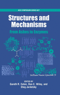 Structures and Mechanisms: From Ashes to Enzymes