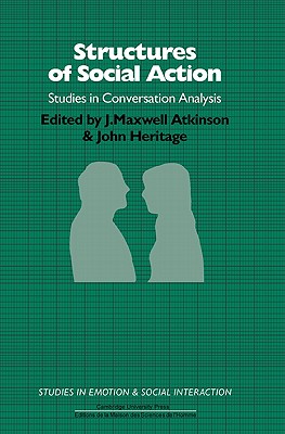 Structures of Social Action - Atkinson, J. Maxwell (Editor)