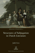 Structures of Subjugation in Dutch Literature