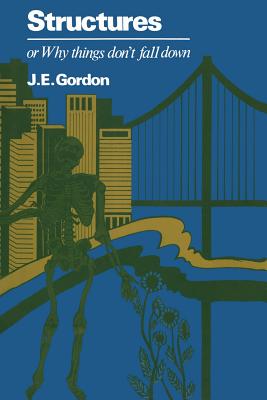 Structures or Why Things Don't Fall Down - Gordon, J (Editor)