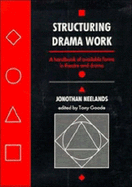 Structuring Drama Work: A Handbook of Available Forms in Theatre and Drama