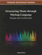 Structuring Music through Markup Language: Designs and Architectures