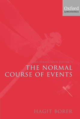Structuring Sense: Volume II: The Normal Course of Events - Borer, Hagit
