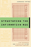 Structuring the Information Age: Life Insurance and Technology in the Twentieth Century