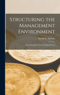 Structuring the Management Environment: The Information System Design Process