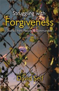 Struggling with Forgiveness: Stories from People & Communities
