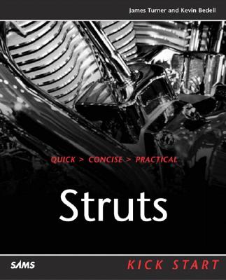 Struts Kick Start - Turner, James, Sir, and Bedell, Kevin