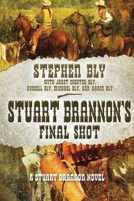 Stuart Brannon's Final Shot - Bly, Janet Chester, and Bly, Russell, and Bly, Michael