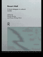 Stuart Hall: Critical Dialogues in Cultural Studies
