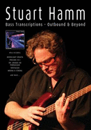 Stuart Hamm Bass Transcriptions: Outbound & Beyond