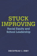 Stuck Improving: Racial Equity and School Leadership
