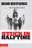 Stuck in Halftime: Reinvesting Your One and Only Life