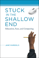 Stuck in the Shallow End: Education, Race, and Computing