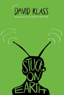 Stuck on Earth - Klass, David