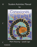 Student Activities Manual for Conexiones: Comunicacion Y Cultura