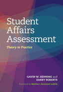 Student Affairs Assessment: Theory to Practice