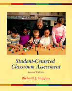 Student-Centered Classroom Assessment - Stiggins, Richard J