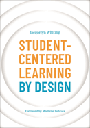 Student-Centered Learning by Design