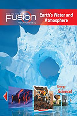 Student Edition Interactive Worktext Grades 6-8 2012: Module F: Earth's Water and Atmosphere - Hmh, Hmh (Prepared for publication by)
