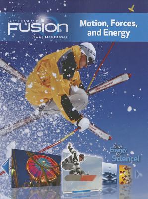 Student Edition Interactive Worktext Grades 6-8 2012: Module I: Motion, Forces, and Energy - Hmh, Hmh (Prepared for publication by)