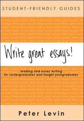Student-Friendly Guide: Write Great Essays! - Levin, Peter