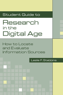 Student Guide to Research in the Digital Age: How to Locate and Evaluate Information Sources