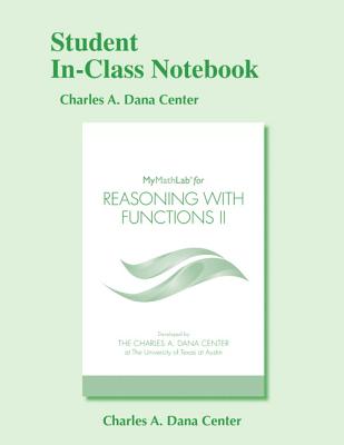 Student In-Class Notebook for Reasoning with Functions II - Dana Center
