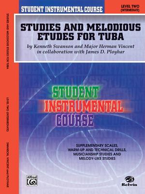 Student Instrumental Course Studies and Melodious Etudes for Tuba: Level II - Swanson, Kenneth, and Vincent, Herman, and Ployhar, James D