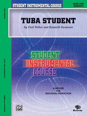 Student Instrumental Course Tuba Student: Level I - Swanson, Kenneth, and Weber, Fred