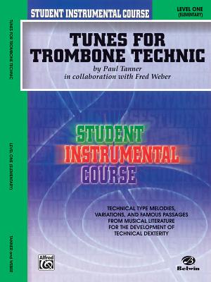 Student Instrumental Course Tunes for Trombone Technic: Level I - Tanner, Paul, and Weber, Fred