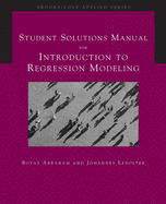 Student Solutions Manual for Abraham/Ledolter's Introduction to  Regression Modeling