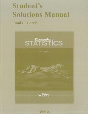 Student Solutions Manual for Elementary Statistics - Weiss, Neil