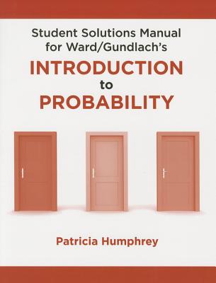 Student Solutions Manual for Introduction to Probability - Ward, Mark, and Gundlach, Ellen