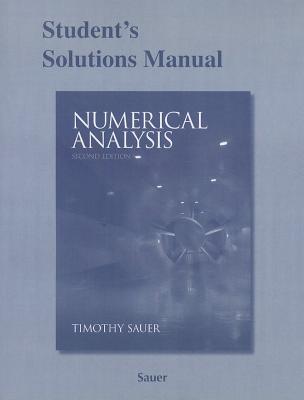 Student Solutions Manual for Numerical Analysis - Sauer, Timothy