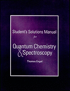 Student Solutions Manual for Quantum Chemistry and Spectroscopy