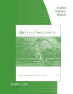 Student Solutions Manual for Swokowski/Cole's Algebra and Trigonometry with Analytic Geometry, 13th