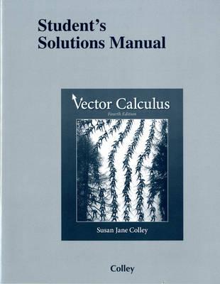 Student Solutions Manual for Vector Calculus - Colley, Susan
