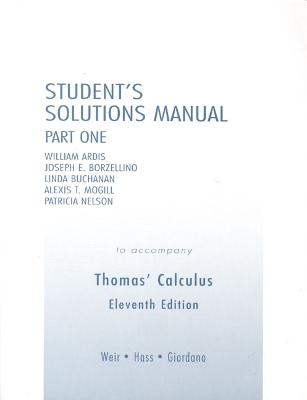 Student Solutions Manual Part 1 for Thomas' Calculus - Pearson, and Thomas, George B, Jr., and Weir, Maurice D