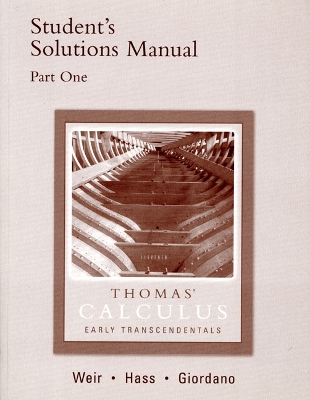 Student Solutions Manual Part 1 - Thomas, George B, and Weir, Maurice D, and Hass, Joel R