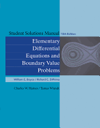 Student Solutions Manual to Accompany Boyce Elementary Differential Equations 9e and Elementary Differential Equations W/ Boundary Value Problems 8e