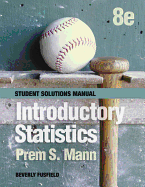 Student Solutions Manual to Accompany Introductory Statistics, 8e