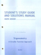 Student Study Guide and Solutions Manual for Trigonometry: A Circular Function Approach