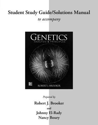 Student Study Guide/Solutions Manual for Genetics - Brooker, Robert J, Professor