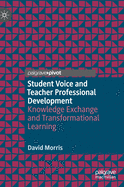 Student Voice and Teacher Professional Development: Knowledge Exchange and Transformational Learning