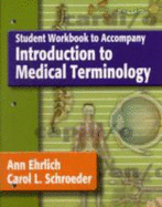 Student Workbook for Ehrlich/Schroeder's Introduction to Medical Terminology